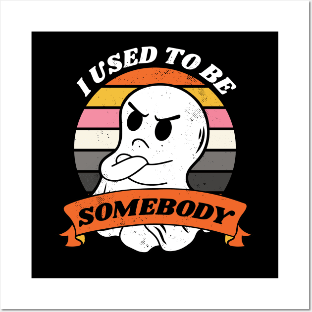 I Used to Be Somebody // Funny Ghost Halloween Retro Sunset Wall Art by SLAG_Creative